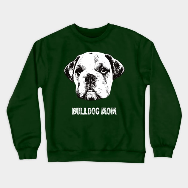 Bulldog Mom English Bulldog Design Crewneck Sweatshirt by DoggyStyles